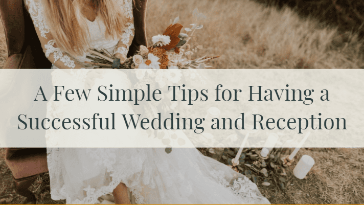 A Few Simple Tips For Having A Successful Wedding And Reception ...